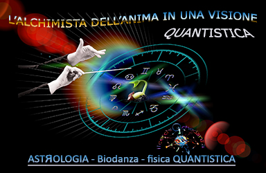 L'ALCHIMISTA DELL'ANIMA IN UNA VISIONE QUANTISTICA